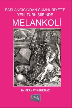Başlangıcından Cumhuriyet'e Yeni Türk Şiirinde Melankoli