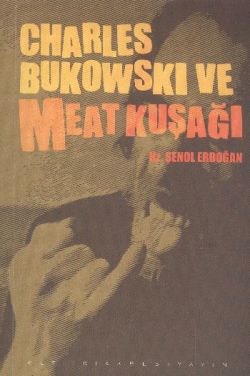 Charles Bukowski ve Meat Kuşağı