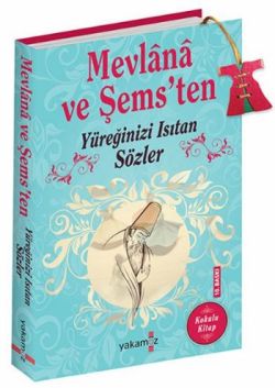 Mevlana ve Şems'ten Yüreğinizi Isıtan Sözler