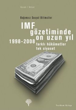 IMF Gözetiminde On Uzun Yıl,  1998 - 2008