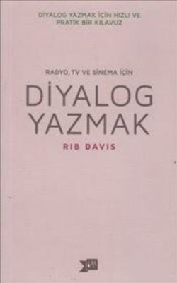 Diyalog Yazmak : Radyo, TV ve Sinema İçin