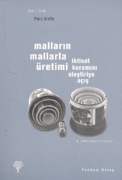 Malların Mallarla Üretimi - İktisat Kuramını Eleştiriye Açış