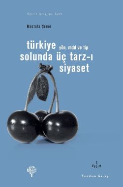 Türkiye Solunda Üç Tarz-ı Siyaset