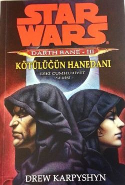 Star Wars Darth Bane 3 - Kötülüğün Hanedanı