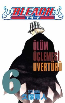 Bleach 6. Cilt - Ölüm Üçlemesi Üvertürü