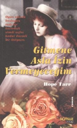 Gitmene Asla İzin Vermeyeceğim