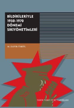 Bildirileriyle 1950 - 1970 Dönemi Sıkıyönetimleri