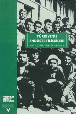 Türkiye’de Endüstri İlişkileri