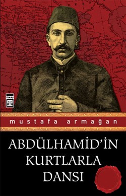 Abdülhamid’in Kurtlarla Dansı