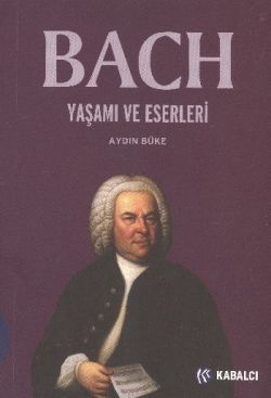 Bach Yaşamı ve Eserleri