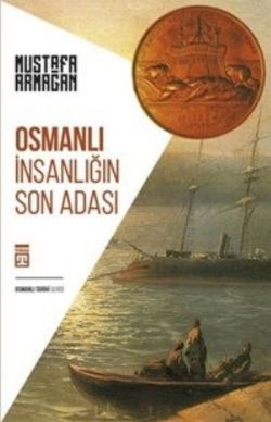 Osmanlı: İnsanlığın Son Adası