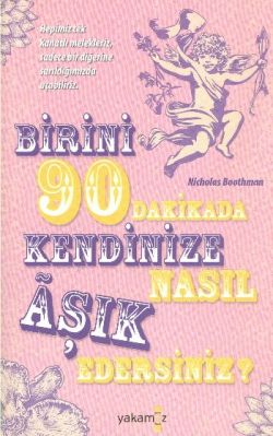 Birini 90 Dakikada Kendinize Nasıl Aşık Edersiniz?