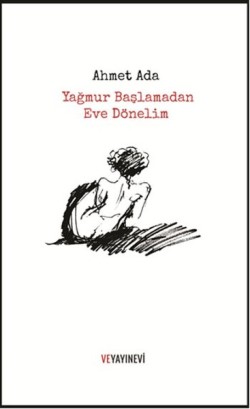 Yağmur Başlamadan Eve Dönelim