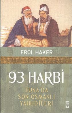 93 Harbi - Tuna’da Son Osmanlı Yahudileri