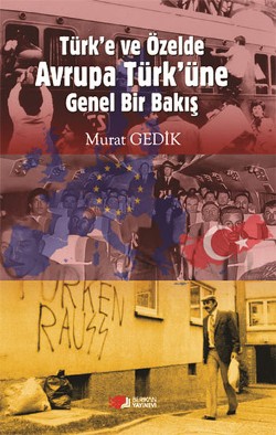 Türk’e ve Özelde Avrupa Türk’üne  Genel Bir Bakış