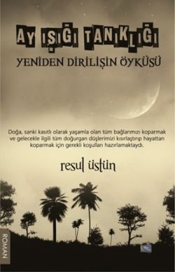 Ay Işığı Tanıklığı - Yeniden Dirilişin Öyküsü