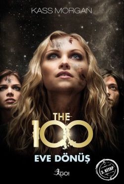 The 100 - Eve Dönüş (3. Kitap)