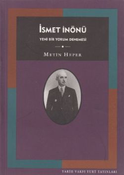 İsmet İnönü Yeni Bir Yorum Denemesi