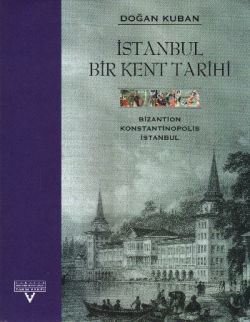 İstanbul Bir Kent Tarihi Bizantion, Konstantinopolis, İstanbul