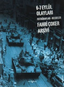 6 - 7 Eylül Olayları  Fotoğraflar - Belgeler Fahri Çoker Arşivi