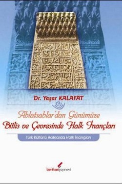 Ahlatsahlar’dan Günümüze Bitlis ve Çevresinde Halk İnançları