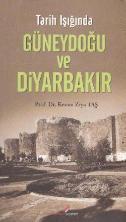 Tarih Işığında Güneydoğu ve Diyarbakır