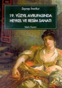 19. Yüzyıl Avrupasında  Heykel ve Resim Sanatı