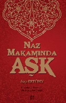 Naz Makamında Aşk