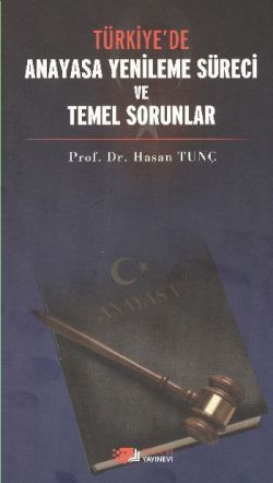 Türkiye’de Anayasa Yenileme Süreci ve Temel  Sorunlar