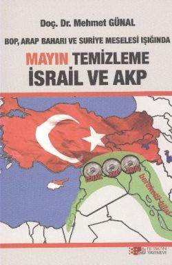 BOP, Arap Baharı ve Suriye Meselesi Işığında Mayın Temizleme İsrail ve AKP