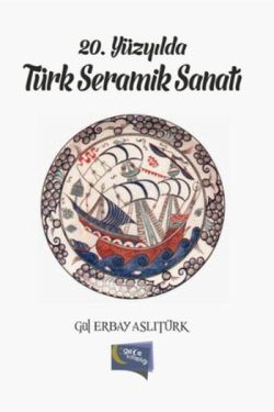 20. Yüzyılda Türk Seramik Sanatı