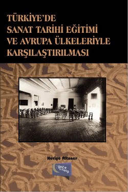 Türkiye'de Sanat Tarihi Eğitimi ve Avrupa Ülkeleriyle Karşılaştırılması