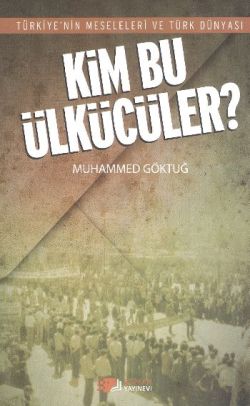 Kim Bu Ülkücüler?