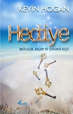 Hediye Mutluluk, Başarı ve Sevginin Keşfi