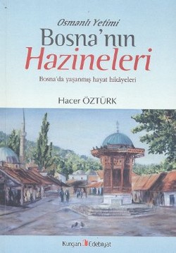 Osmanlı Yetimi Bosna’nın Hazineleri