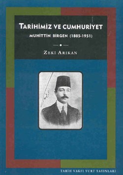 Tarihimiz ve Cumhuriyet Muhittin Birgen (1885-1951)