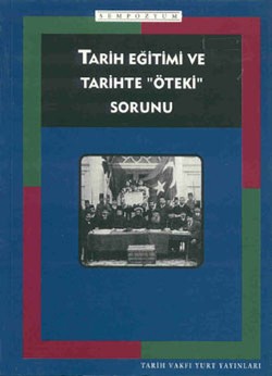 Tarih Eğitimi ve Tarihte "Öteki" Sorunu