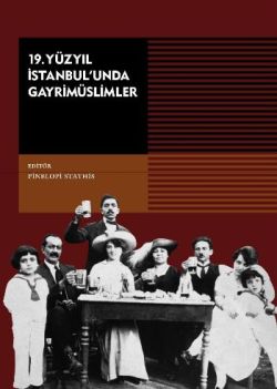 19. Yüzyıl İstanbul’unda Gayrimüslimler