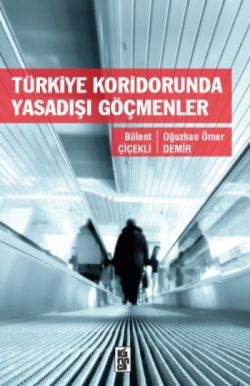 Türkiye Koridorunda Yasadışı Göçmenler