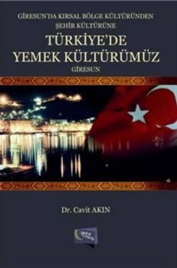 Giresun'da Kırsal Bölge Kültüründen Şehir Kültürüne Türkiye'de Yemek Kültürümüz Giresun