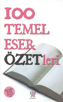 100 Temel Eser Özetleri