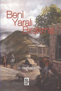 Beni Yaralı Bırakma