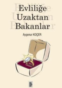 Evliliğe Uzaktan Bakanlar