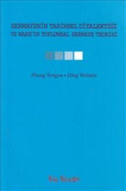 Sermayenin Tarihsel Diyalektiği ve Marx’ın Toplumsal Sermaye Teorisi
