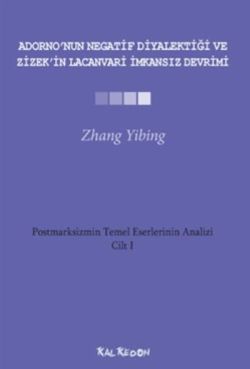 Adorno’nun Negatif Diyalektiği ve Zizek’in Lacanvari İmkansız Devrimi
