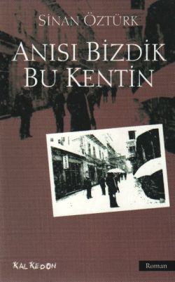 Anısı Bizdik Bu Kentin