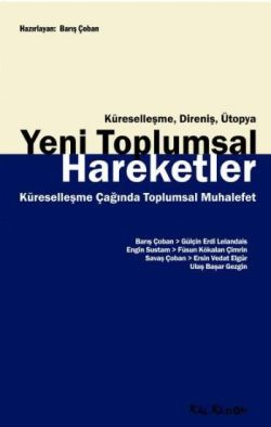 Küreselleşme, Direniş, Ütopya - Yeni Toplumsal Hareketler