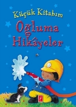 Küçük Kitabım : Oğluma Hikayeler