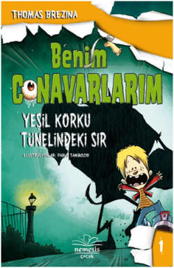 Benim Canavarlarım 1 - Yeşil Korku Tünelindeki Sır (Ciltli)