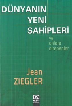 Dünyanın Yeni Sahipleri ve Onlara Direnenler